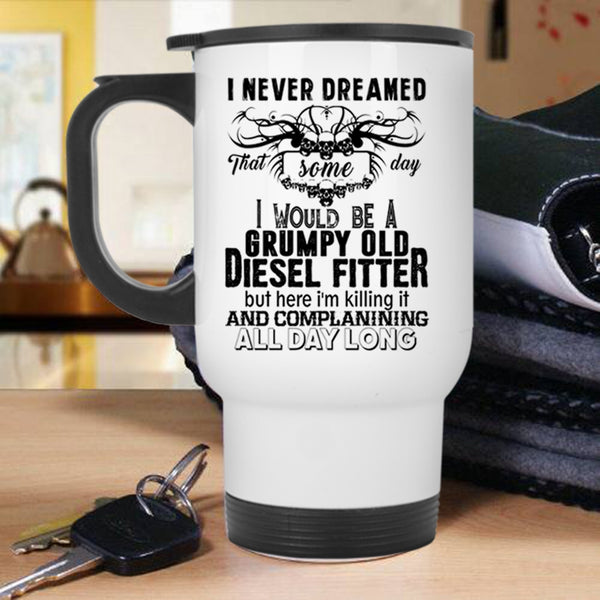 Grandpa Travel Mug, I Would Be A Grumpy Old Diesel Fitter Mug