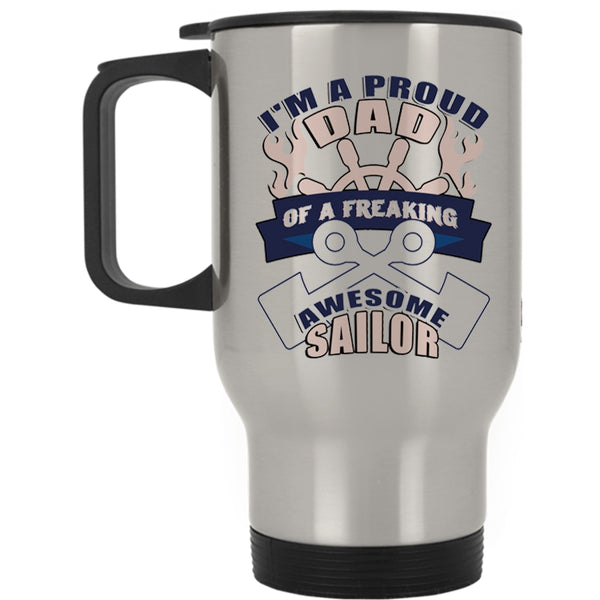 Cool Dad Travel Mug, I'm A Proud Dad Of An Awesome Sailor Mug