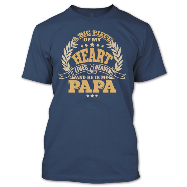A Big Piece Of My Heart T Shirt, He Is My Papa T Shirt