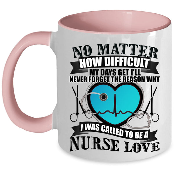 Lovely Nurses Coffee Mug, I Was Called To Be A Nurse Love Accent Mug