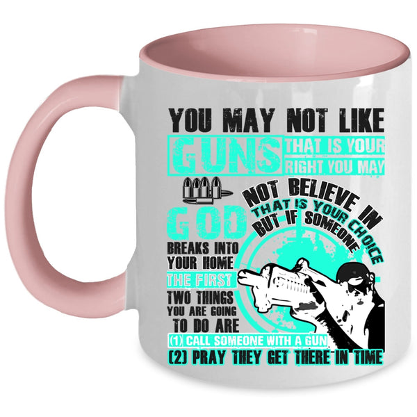 Awesome Gunners Coffee Mug, You May Not Like Guns Accent Mug