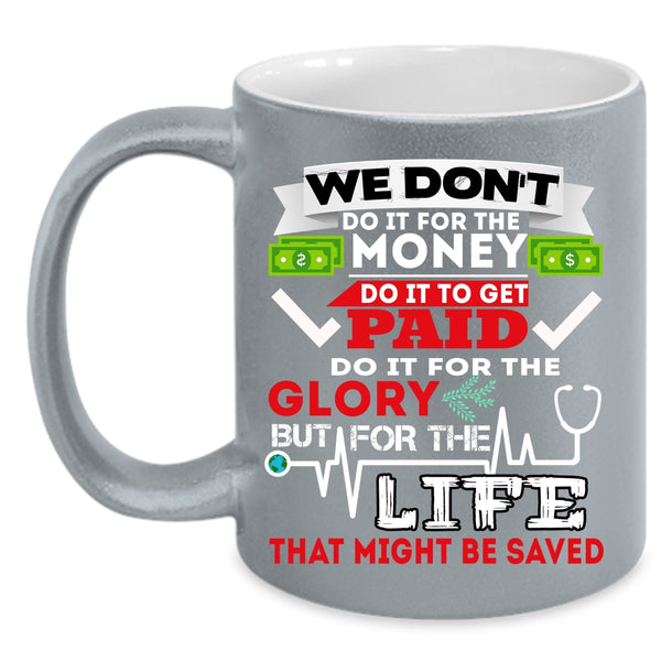 We Don't Do It For The Money Coffee Mug, Funny Saying Coffee Cup