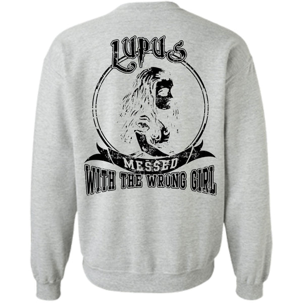 Being A Lady T Shirt, Lupus Messed With The Wrong Girl Sweatshirt