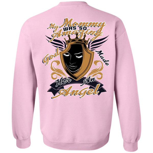 Being A Mama T Shirt, My Mommy Was So Amazing Sweatshirt