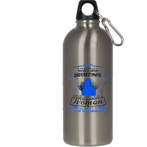 The Power Of A Woman With A Doctorate 20 oz Stainless Steel Bottle,Mom Outdoor Sports Water Bottle
