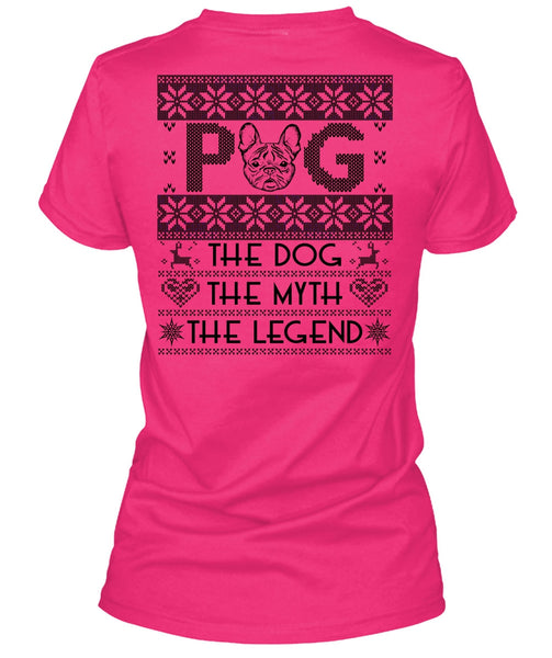 Pug The Dog The Myth The Legend T Shirt, I Love My Dog T Shirt