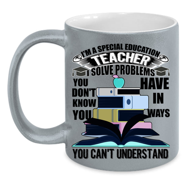 Funny Education Coffee Mug, I'm A Special Education Teacher Accent Mug