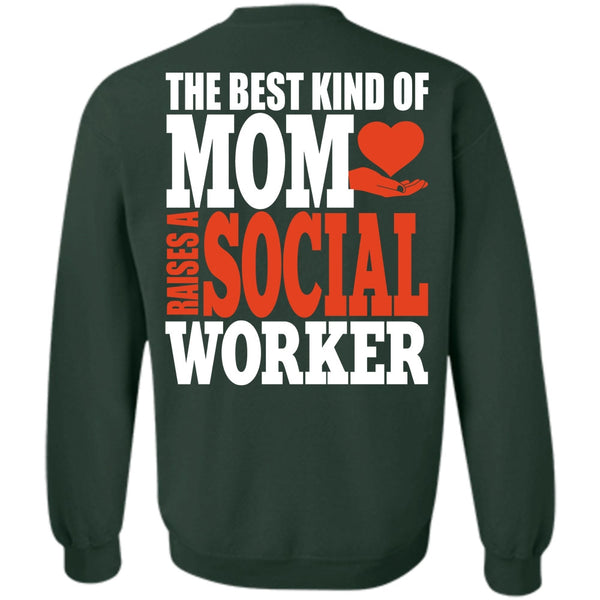 Raises A Social Worker T Shirt, I Love Mom Sweatshirt
