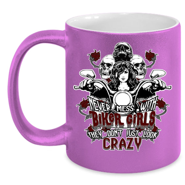 Never Mess With Biker Girls Coffee Mug, Crazy Biker Girls Coffee Cup