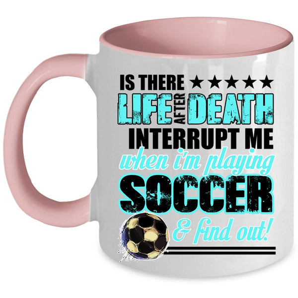Cute Gift For Soccer Player Coffee Mug, I'm Playing Soccer Accent Mug