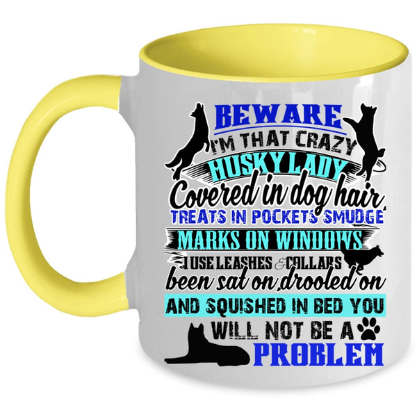Cool Husky Lover Coffee Mug, I'm That Crazy Husky Lady Accent Mug