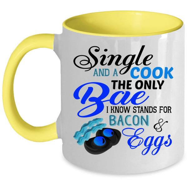 I Know Stands For Bacon And Eggs Coffee Mug, Single And A Cook The Only Bae Accent Mug