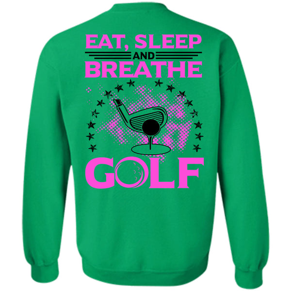 Being A Golfer T Shirt, Eat Sleep Breathe And Golf Sweatshirt
