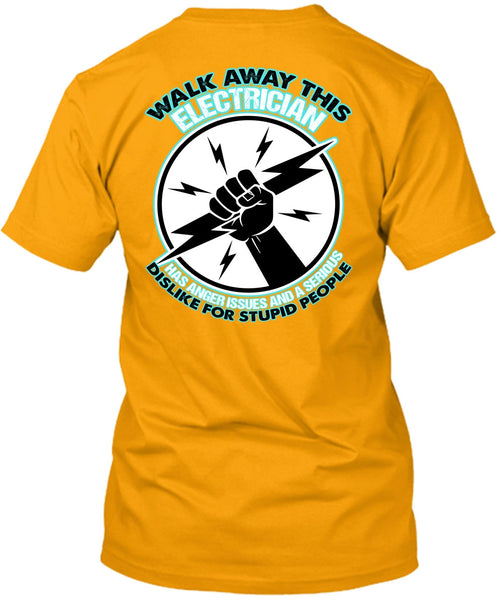 Walk Away This Electrician T Shirt, I Love Electrician T Shirt