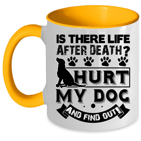 I Love My Dogs Coffee Mug, Don't Hurt My Dog Accent Mug