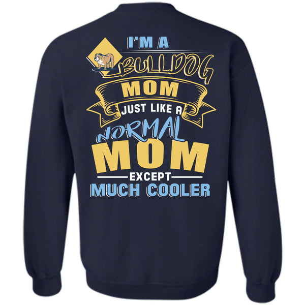 Being A Mother T Shirt, I Love My Dog Sweatshirt