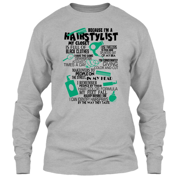 Because I'm A Hair Stylist T Shirt, Awesome Hairstylist T Shirt