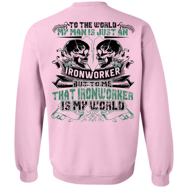 I Love Ironworker T Shirt, My Man Is Just An Ironworker Sweatshirt