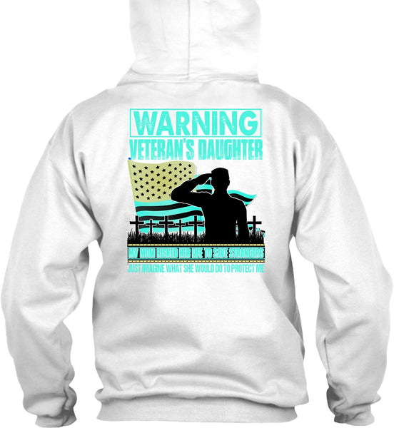 Warning Veteran's Daughter T Shirt, I Love Veteran T Shirt