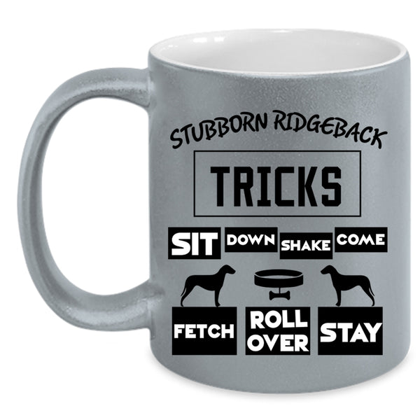Cool Ridgeback Coffee Mug, Stubborn Ridgeback Tricks Accent Mug