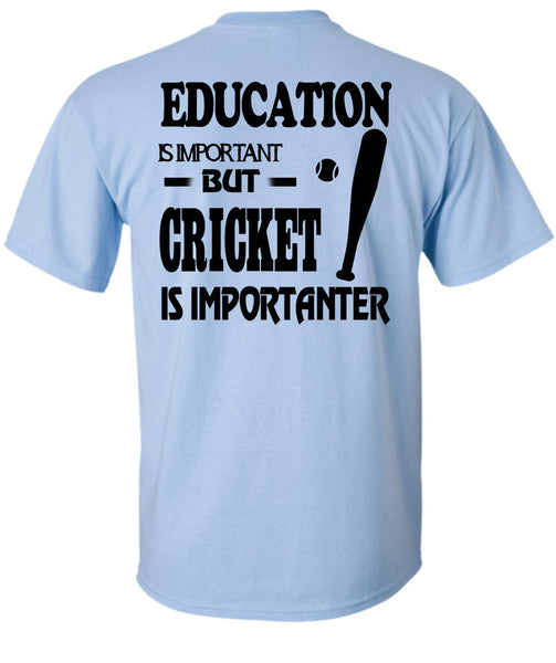 Education Is Important But Cricket Is Importanter T Shirt, Sport T Shirt