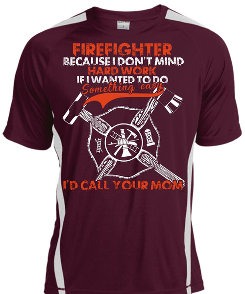 I Don't Mind Hard Work T Shirt, I'd Call Your Mom T Shirt, Cool Shirt