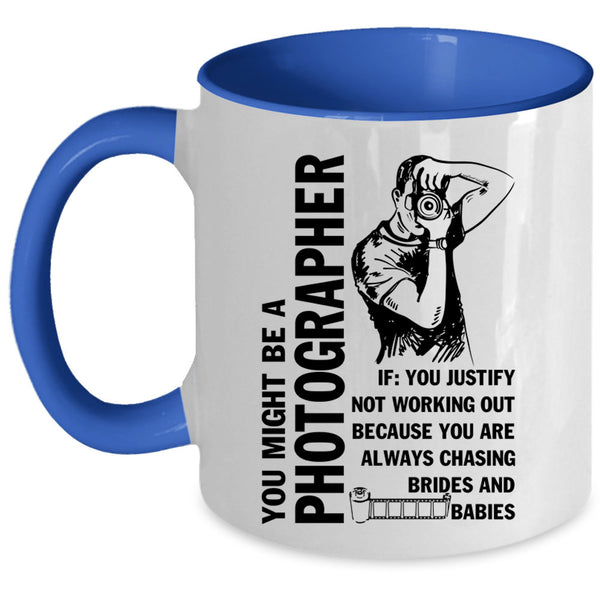 Cute Photographer Coffee Mug, You Might Be A Photographer Accent Mug