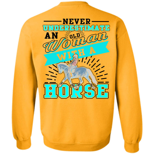 Being A Equestrian T Shirt, Never Underestimate An Old Woman With Horse Sweatshirt