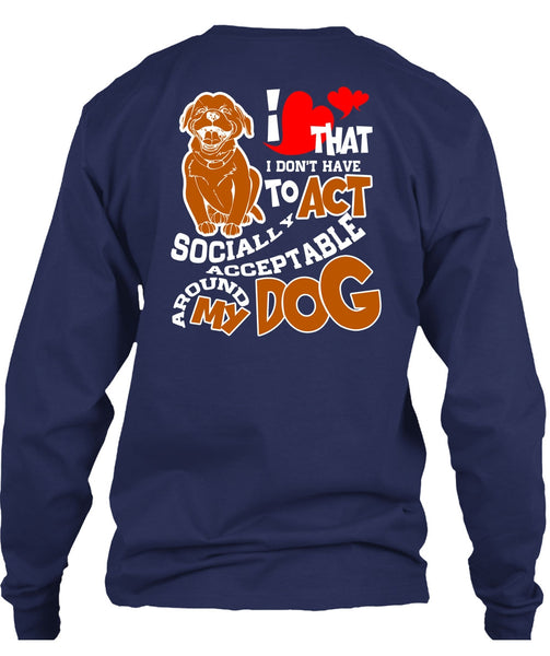 Acceptable Around My Dog T Shirt, My Favorite T Shirt