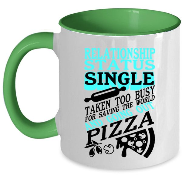 Taken Too Busy For Going Out Pizza Coffee Mug, Relationship Status Accent Mug