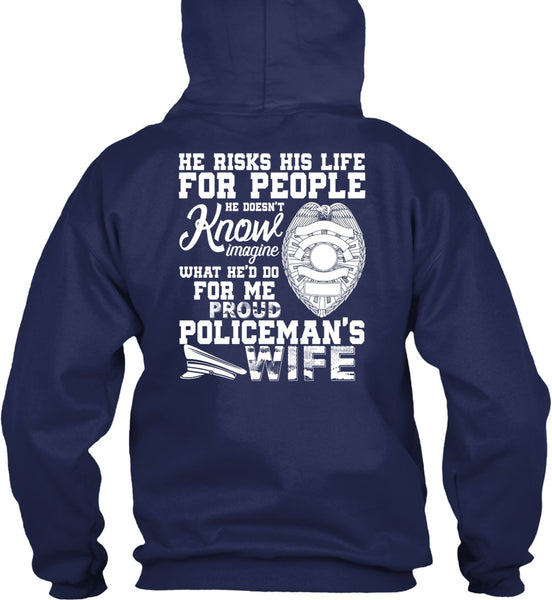 Proud Policeman's Wife T Shirt, He Risks His Life T Shirt