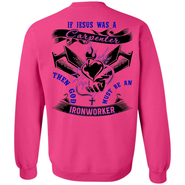 I Love Ironworker T Shirt, God Must Be An Ironworker Sweatshirt