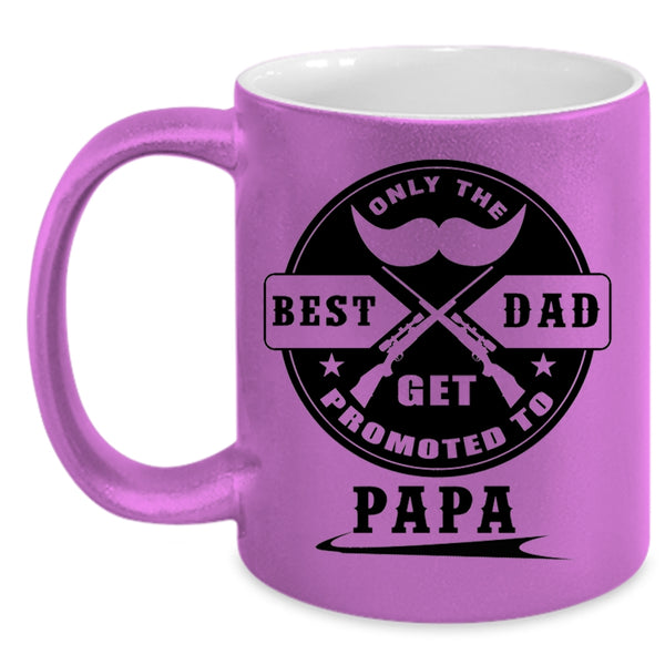 Coolest Papa Coffee Mug, Only The Best Dad Get Promoted To Papa Accent Mug