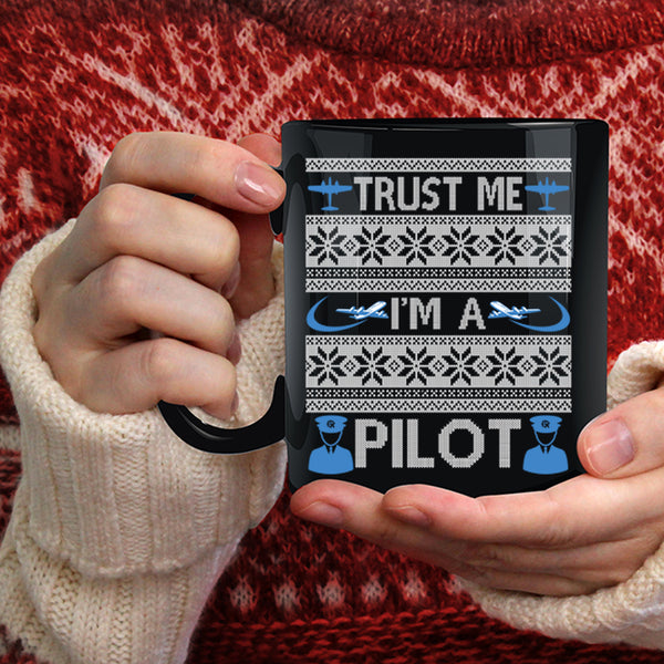 Trust Me I'm A Pilot Coffee Mug, Make An Ugly Christmas Coffee Cup