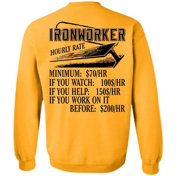 I Love Ironworker T Shirt, Ironworker Hourly Rate Sweatshirt