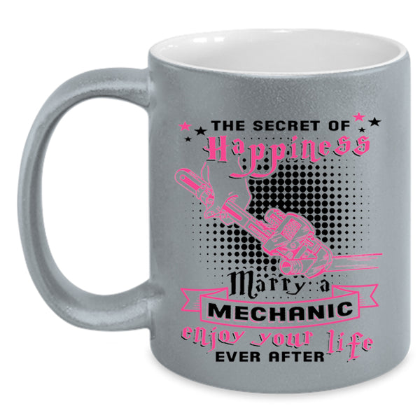 Marrying Coffee Mug, The Secret Of Happiness Marry A Mechanic Accent Mug