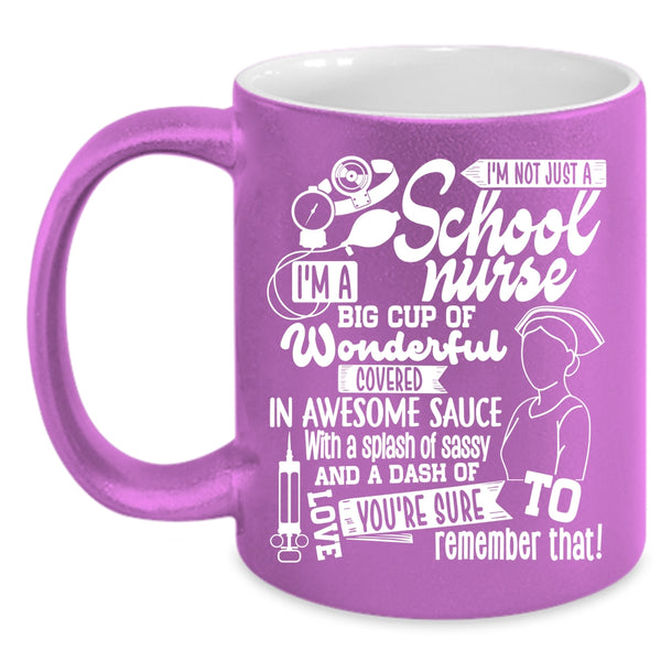 I'm Not Just A School Nurse Coffee Mug, Awesome School Nurse Coffee Cup