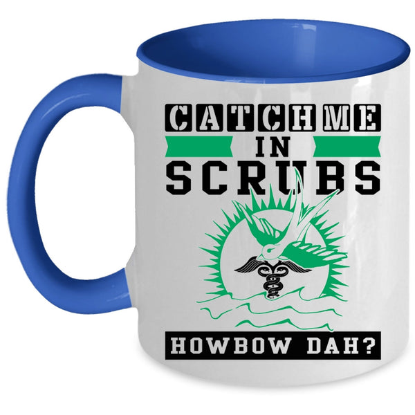 Awesome Nurses Coffee Mug, Catch Me In Scrubs Accent Mug