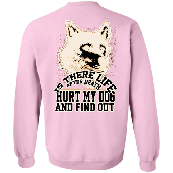 I Love Dog T Shirt, Hurt My Dog Sweatshirt