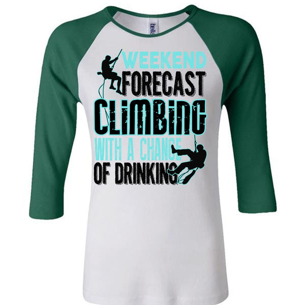 Weekend Forecast Climbing T Shirt, I Love Mountain T Shirt, Awesome T-Shirts