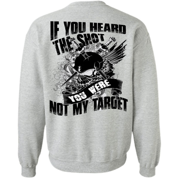 I Love My Life T Shirt, If You Heard The Shot Sweatshirt