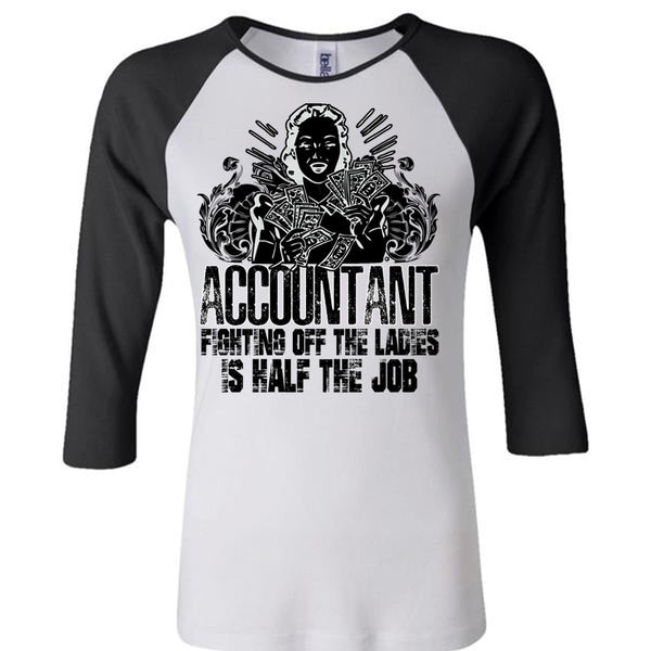 Accountant Fighting Off The Ladies T Shirt, I Love Accountant T Shirt, Awesome T-Shirts