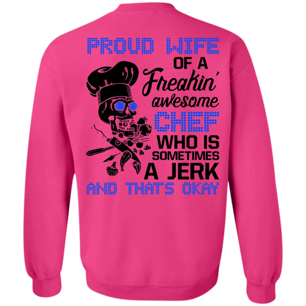 I Love Cooking T Shirt, Proud Wife Of A Freaking Awesome Chef Sweatshirt