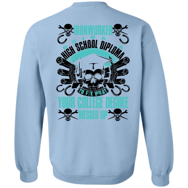 I Love Ironworker T Shirt, Ironworker Using A High School Sweatshirt