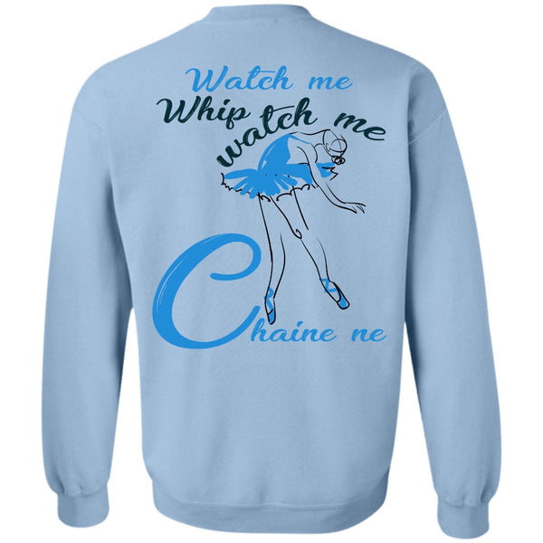 Being A Dancer T Shirt, Watch Me Whip Watch Me Chaine Ne Sweatshirt