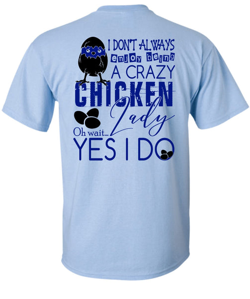 Being A Crazy Chicken Lady T Shirt, I Love Chicken T Shirt