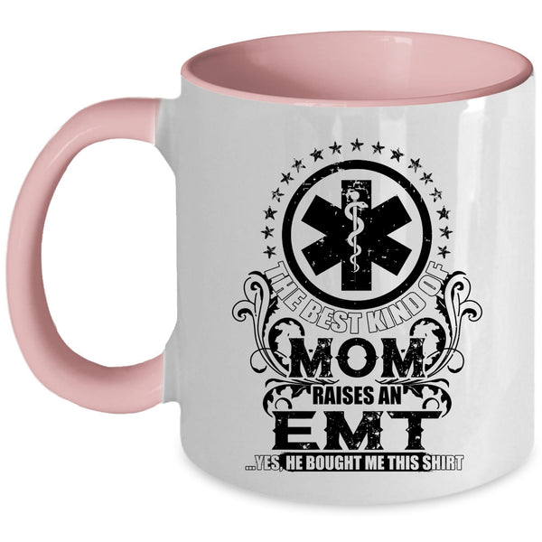 Mother Ever Coffee Mug, The Best Kind Of Mom Raises An EMT Accent Mug