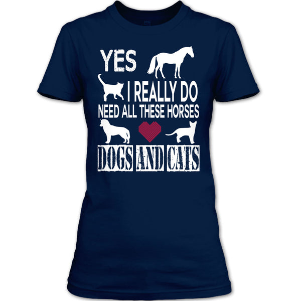 Need All These Horse T Shirt, Dogs And Cat T Shirt