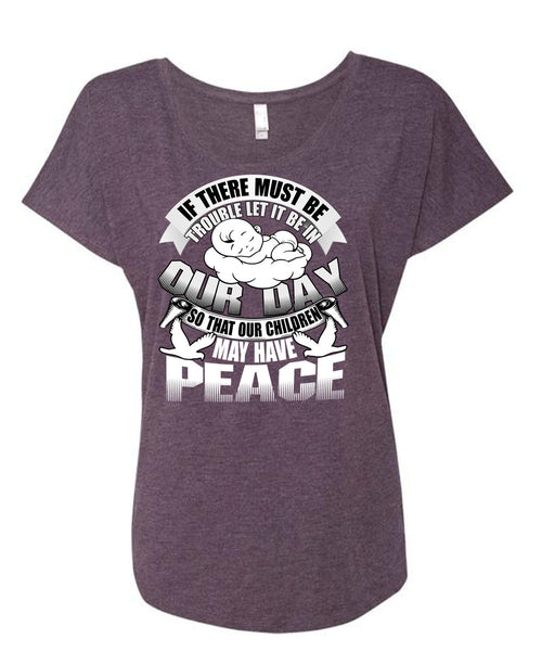 Children May Have Peace T Shirt, Being A Baby T Shirt, Cool Shirt (Ladies' Triblend Dolman Sleeve)