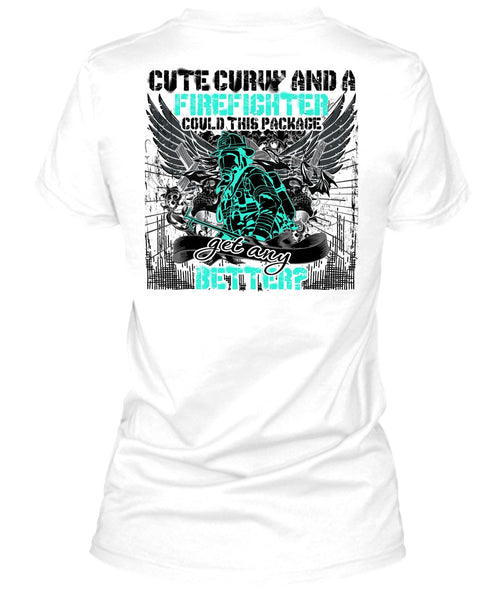 Cute Curvy And A Firefighter T Shirt, I Love Firefighter T Shirt